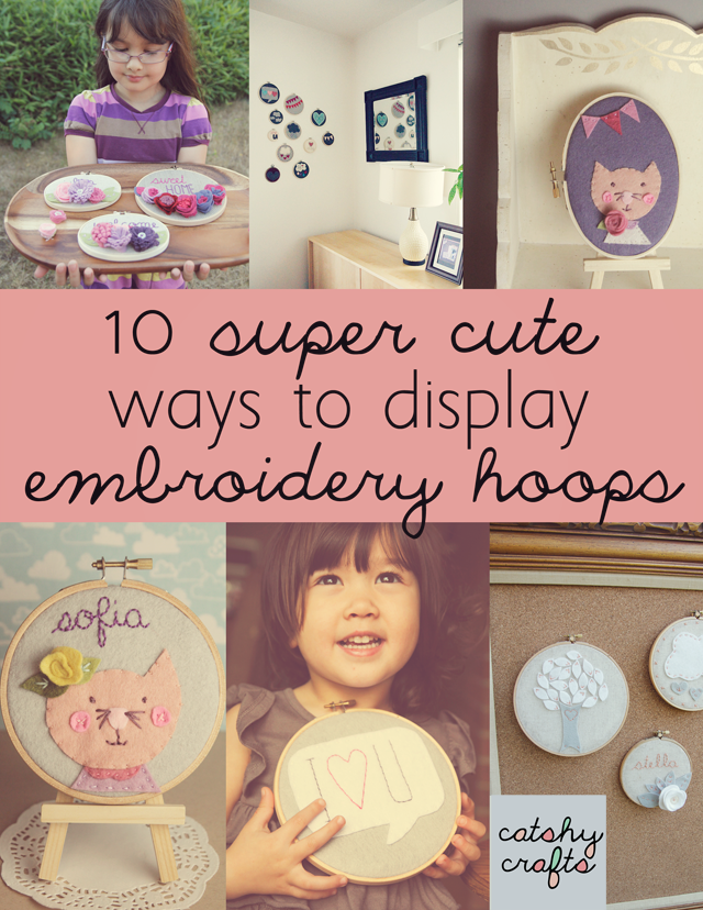 3 Easy and Attractive Ways to Display Embroidery Hoops